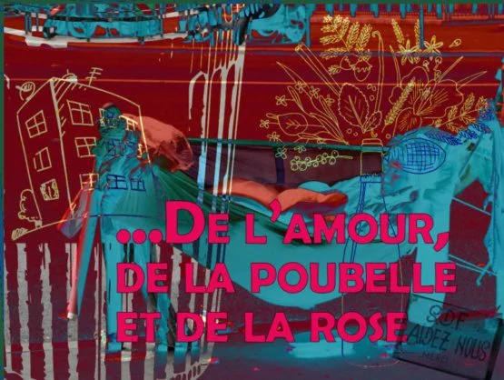 De l'amour, de la poubelle et de la rose