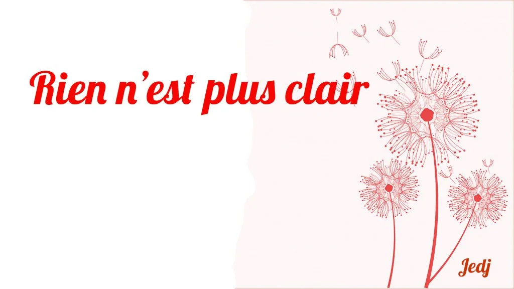 Rien n'est plus clair